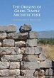 The Origins of Greek Temple Architecture - Bild 1