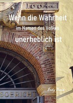 Wenn die Wahrheit im Namen des Volkes unerheblich ist - Toma, Indy