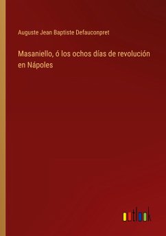 Masaniello, ó los ochos días de revolución en Nápoles