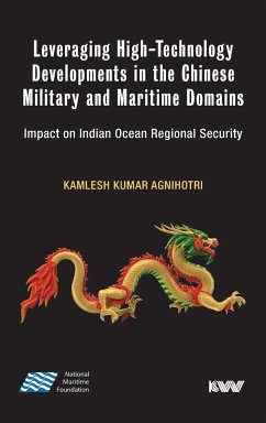 Leveraging High-Technology Developments in the Chinese Military and Maritime Domains - Agnihotri, Kamlesh Kumar