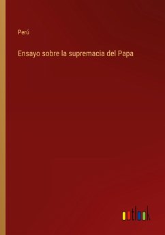 Ensayo sobre la supremacia del Papa - Perú