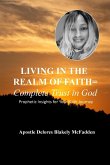 LIVING IN THE REALM OF FAITH = Complete Trust in God