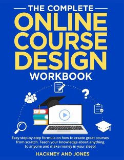 The Complete Online Course Design Workbook - Jones, Hackney And
