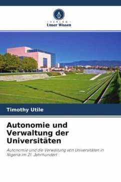 Autonomie und Verwaltung der Universitäten - Utile, Timothy