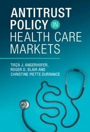 Antitrust Policy in Health Care Markets - Blair, Roger D; Durrance, Christine Piette; Angerhofer, Tirza J