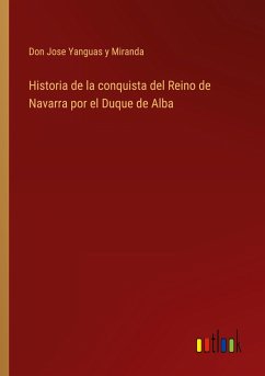 Historia de la conquista del Reino de Navarra por el Duque de Alba