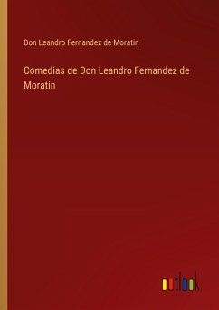 Comedias de Don Leandro Fernandez de Moratin
