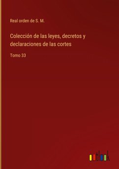 Colección de las leyes, decretos y declaraciones de las cortes