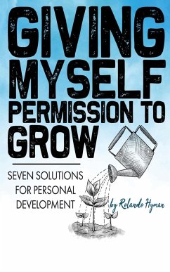 Giving Myself Permission to Grow - Hyman, Rolando