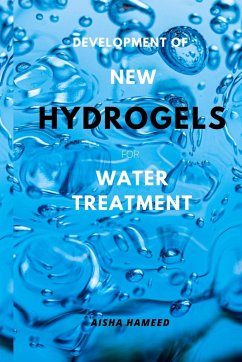 Development of New Hydrogels for Water Treatment - Hameed, Aisha