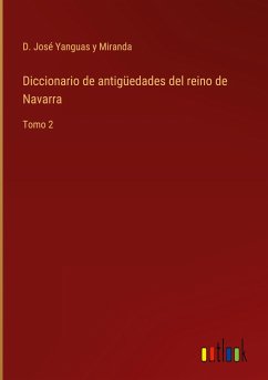 Diccionario de antigüedades del reino de Navarra