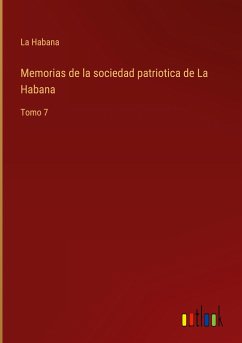 Memorias de la sociedad patriotica de La Habana - La Habana