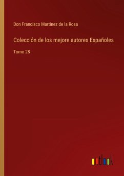 Colección de los mejore autores Españoles - Martinez de la Rosa, Don Francisco