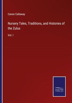 Nursery Tales, Traditions, and Histories of the Zulus - Callaway, Canon