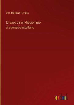 Ensayo de un diccionario aragones-castellano - Peralta, Don Mariano