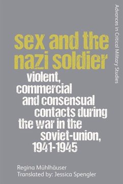 Sex and the Nazi Soldier - Muhlhauser, Regina