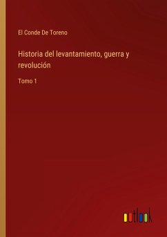 Historia del levantamiento, guerra y revolución - de Toreno, El Conde