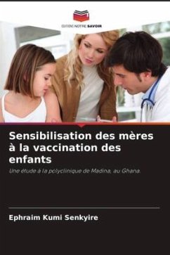 Sensibilisation des mères à la vaccination des enfants - Senkyire, Ephraim Kumi