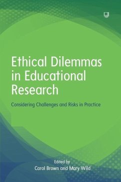 Ethical Dilemmas in Educational Research: Considering Challenges and Risks in Practice - Brown, Carol