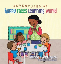 Adventures at Happy Faces Learning World - Washington, Patricia L.