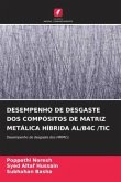 DESEMPENHO DE DESGASTE DOS COMPÓSITOS DE MATRIZ METÁLICA HÍBRIDA AL/B4C /TIC