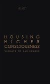 Housing Higher Consciousness