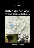 Misteri Archeologici - nell'area dei Castelli Romani