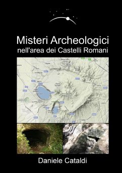 Misteri Archeologici - nell'area dei Castelli Romani - Cataldi, Daniele