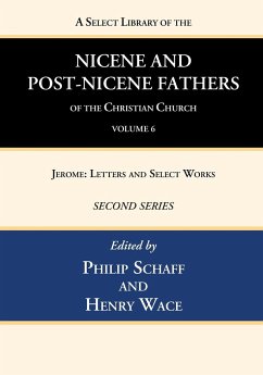 A Select Library of the Nicene and Post-Nicene Fathers of the Christian Church, Second Series, Volume 6