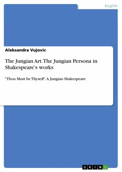 The Jungian Art. The Jungian Persona in Shakespeare's works - Vujovic, Aleksandra