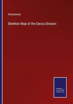 Skeleton Map of the Dacca Division - Anonymous