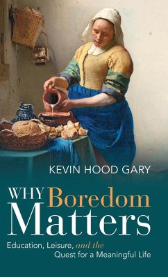 Why Boredom Matters - Gary, Kevin Hood