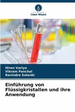 Einführung von Flüssigkristallen und ihre Anwendung - Variya, Hiren;Panchal, Vikram;Solanki, Ravindra