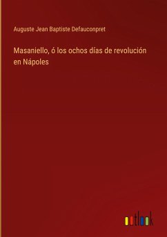 Masaniello, ó los ochos días de revolución en Nápoles