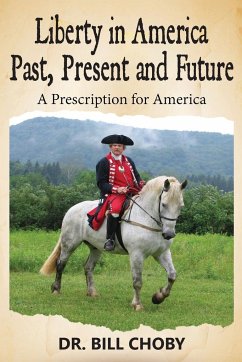 Liberty in America Past, Present and Future - Choby, Willeam