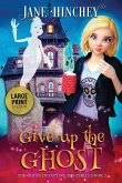 Give up the Ghost - Large Print Edition