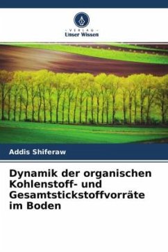 Dynamik der organischen Kohlenstoff- und Gesamtstickstoffvorräte im Boden - Shiferaw, Addis