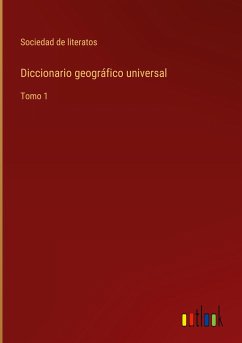 Diccionario geográfico universal - Sociedad de literatos