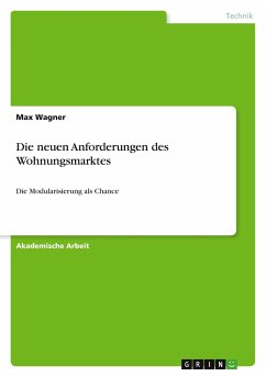 Die neuen Anforderungen des Wohnungsmarktes - Wagner, Max