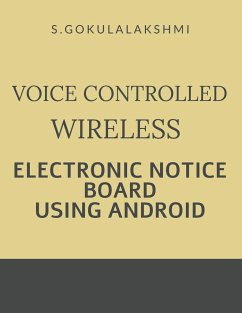 VOICE CONTROLLED WIRELESS ELECTRONIC NOTICE BOARD USING ANDROID - S, Gokulalakshmi