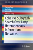 Cohesive Subgraph Search Over Large Heterogeneous Information Networks (eBook, PDF)