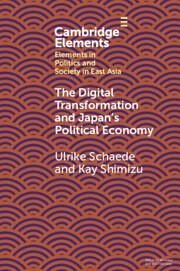 The Digital Transformation and Japan's Political Economy - Schaede, Ulrike (University of California, San Diego); Shimizu, Kay (University of Pittsburgh)