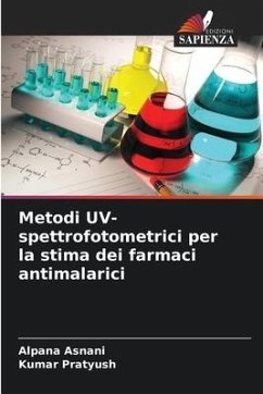 Metodi UV-spettrofotometrici per la stima dei farmaci antimalarici - Asnani, Alpana;Pratyush, Kumar