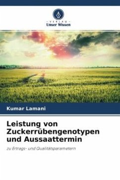 Leistung von Zuckerrübengenotypen und Aussaattermin - Lamani, Kumar