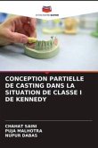 CONCEPTION PARTIELLE DE CASTING DANS LA SITUATION DE CLASSE I DE KENNEDY