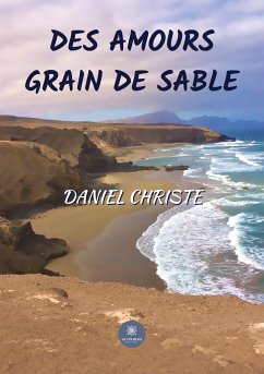 Des amours grain de sable - Daniel Christe