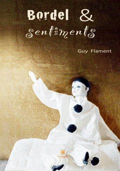 Bordel et sentiments - Guy Flament