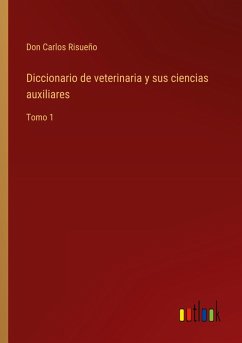 Diccionario de veterinaria y sus ciencias auxiliares Diccionario de veterinaria y sus ciencias auxiliares
