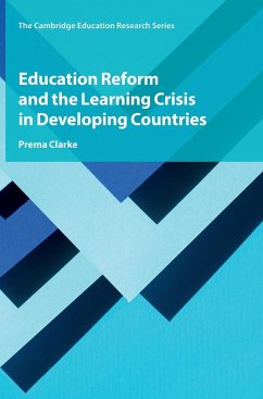 Education Reform and the Learning Crisis in Developing Countries - Clarke, Prema