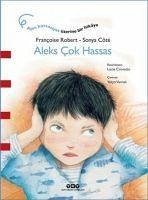 Aleks Cok Hassas 3-8 Yas - Robert, Francoise; Cote, Sonya